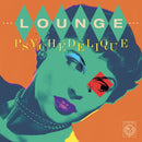 Various Artists - Lounge Psychédélique (The Best of Lounge & Exotica 1954-2022) *Pre-Order