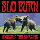 Slo Burn - Amusing the Amazing - Limited RSD Black Friday 2025