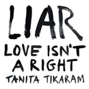Tanita Tikaram - LIAR (Love Isn't A Right) *Pre-Order + INSTORE SESSION