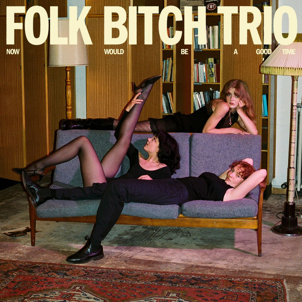 Folk Bitch Trio - Now Would Be A Good Time