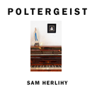 Sam Herlihy - Poltergeist *Pre-Order