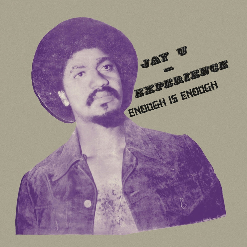 Jay-U Experience - Enough Is Enough