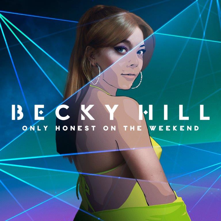 Becky Hill - Only Honest On The Weekend + Ticket Bundle (Intimate Album Launch show at The Wardrobe Leeds)