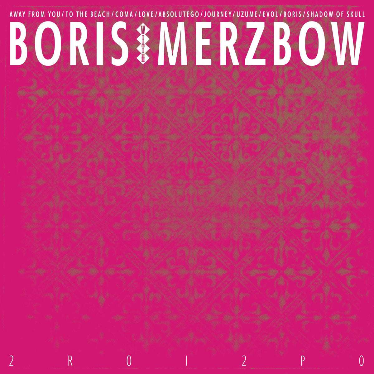 Boris With Merzbow - 2R0I2P0 Vinyl 2LP