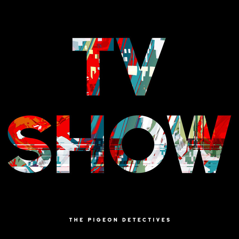 Pigeon Detectives - TV Show : Album + Ticket Bundle EARLY show (Album Launch Show at The Wardrobe Leeds) *Pre-order