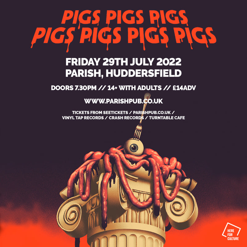 Pigs x7 29/07/22 @ The Parish, Huddersfield