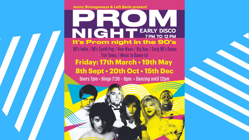 90s Prom Night 17/03/23 @ Left Bank, Leeds