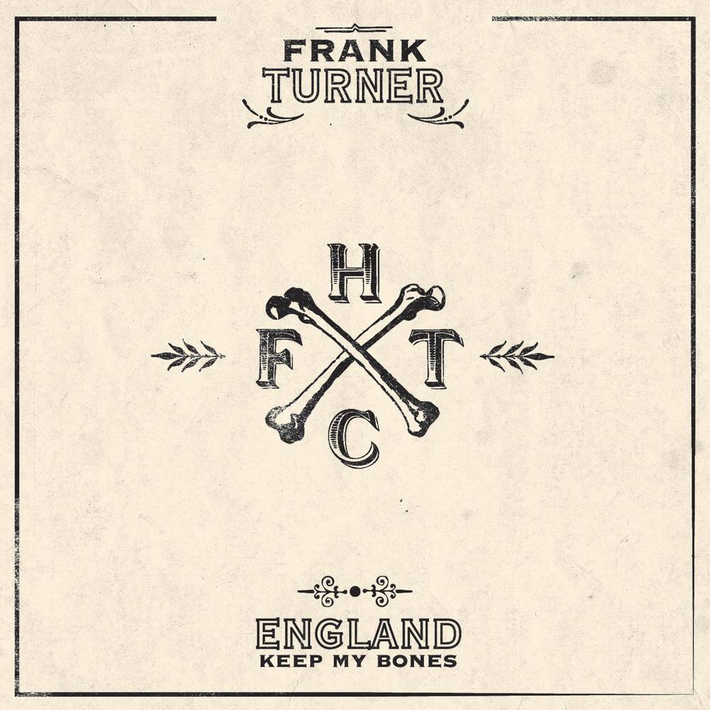 Frank Turner - England Keep My Bones (Tenth Anniversary Edition)