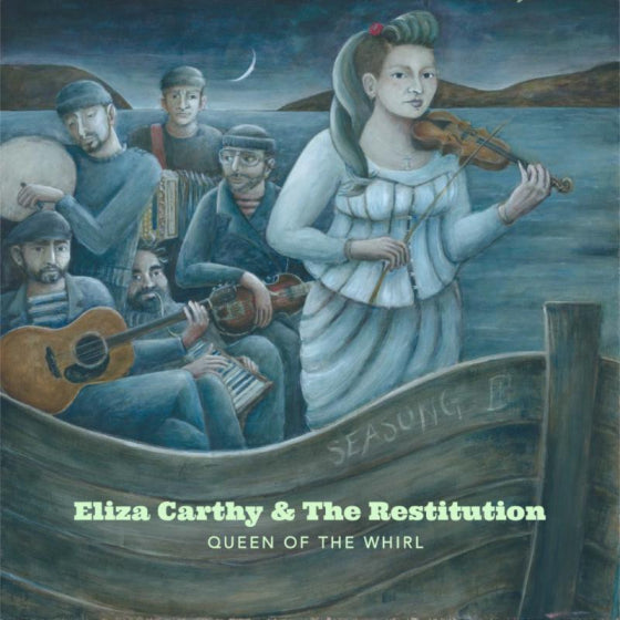 Eliza Carthy & The Restitution - Queen Of The Wheel