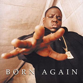 Notorious B.I.G. - Born Again