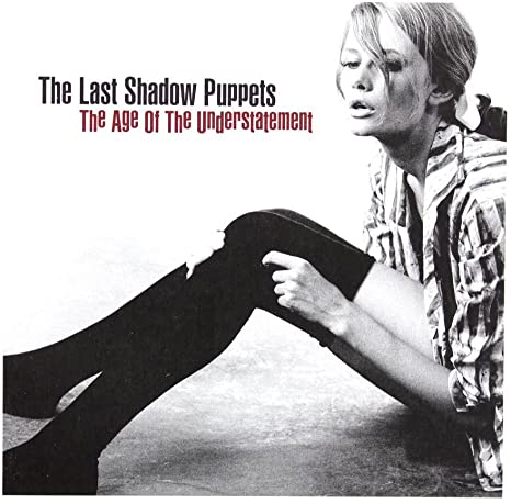 Last Shadow Puppets (The) - The Age Of The Understatement