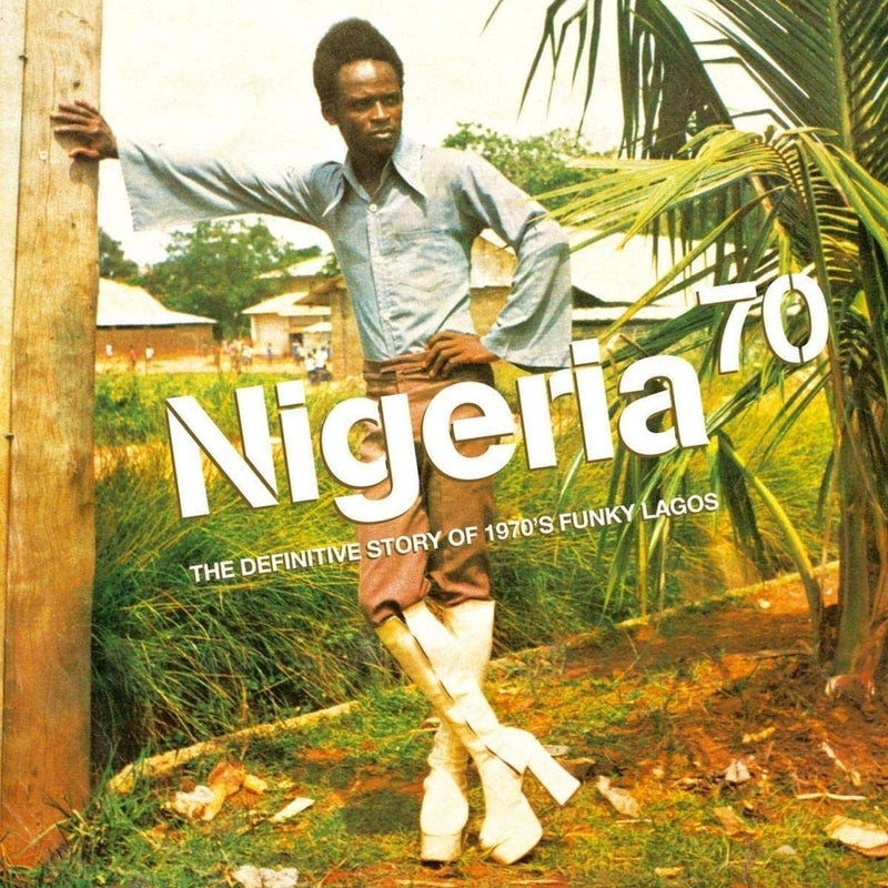 Nigeria 70 - The Definitive Story Of 1970's Funky Lagos