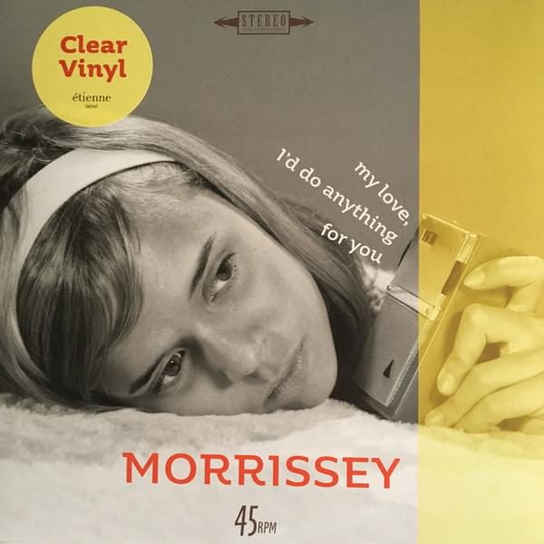 Morrissey - My Love I'd Do Anything For You