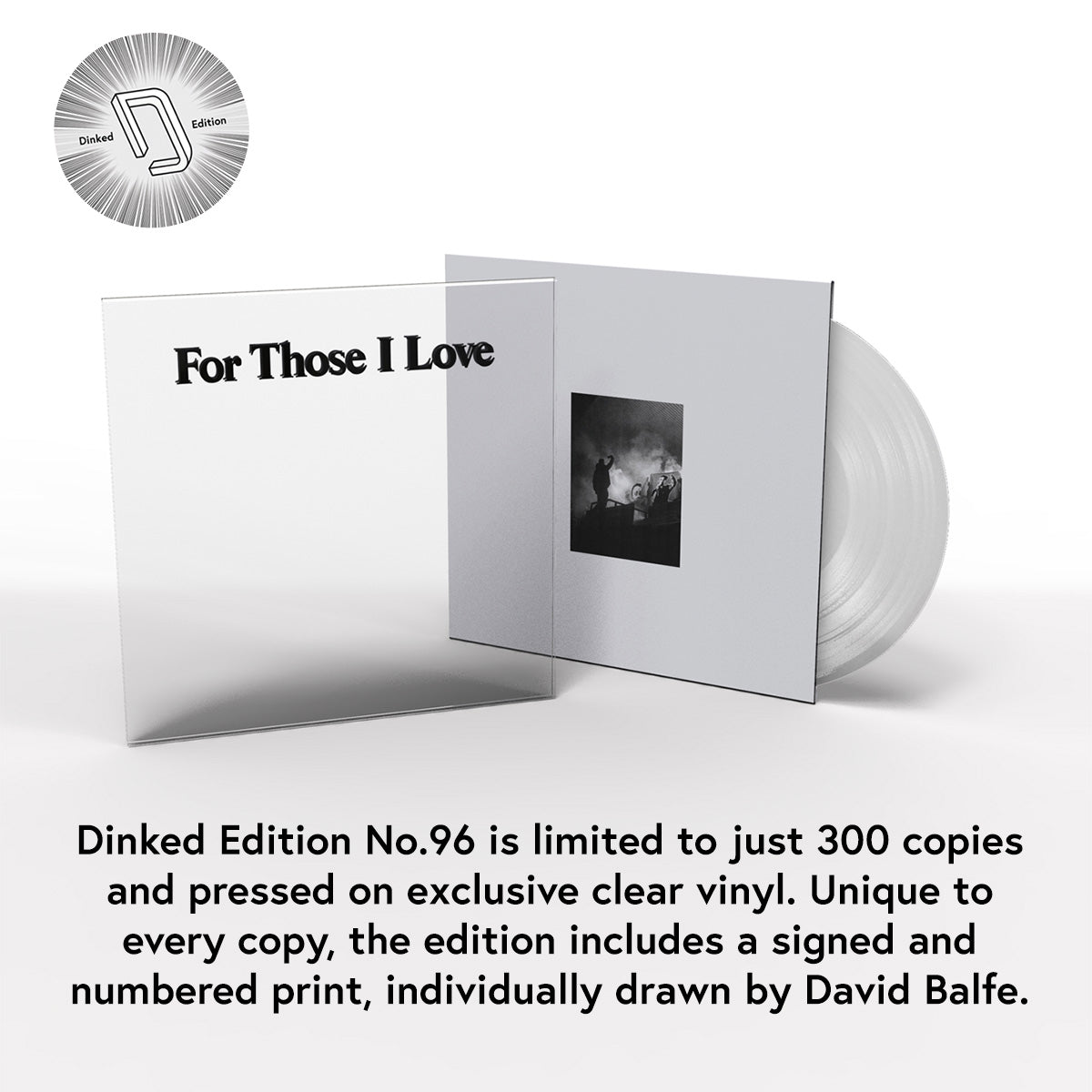 For Those I Love - For Those I Love : Exclusive Clear Vinyl LP With Bonus Signed Print *DINKED EXCLUSIVE 097