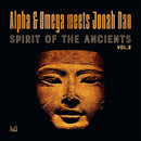 Alpha & Omega meets Jonah Dan - Spirit Of The Ancients Vol. 2: Vinyl LP Limited RSD 2021