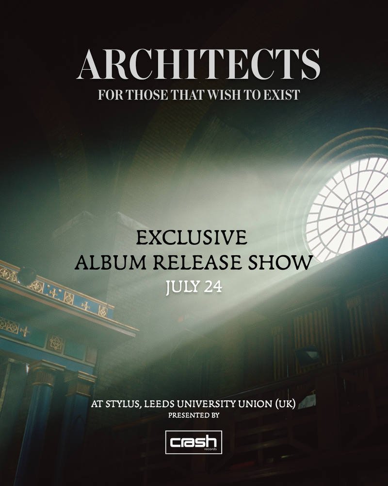 Architects - For Those That Wish To Exist + Ticket Bundle (Album Launch gig at Leeds Uni Stylus)