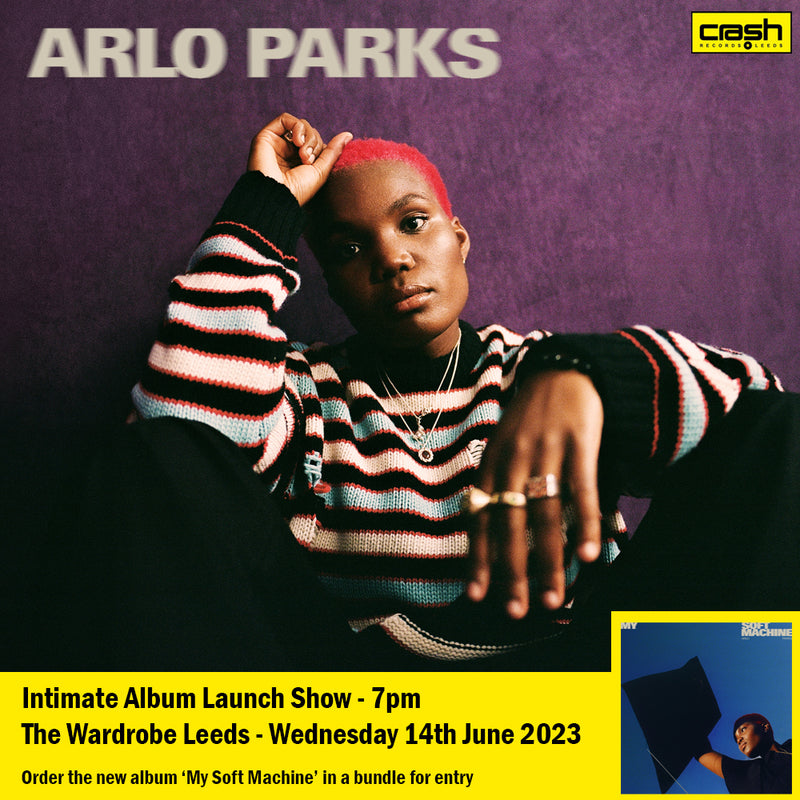Arlo Parks - My Soft Machine : Album + Ticket Bundle  (Album Launch Show at The Wardrobe Leeds) *Pre-order