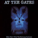 At The Gates - With Fear I Kiss The Burning Darkness
