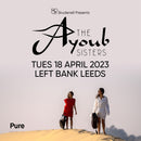 Ayoub Sisters (The) 18/04/23 @ Left Bank, Leeds