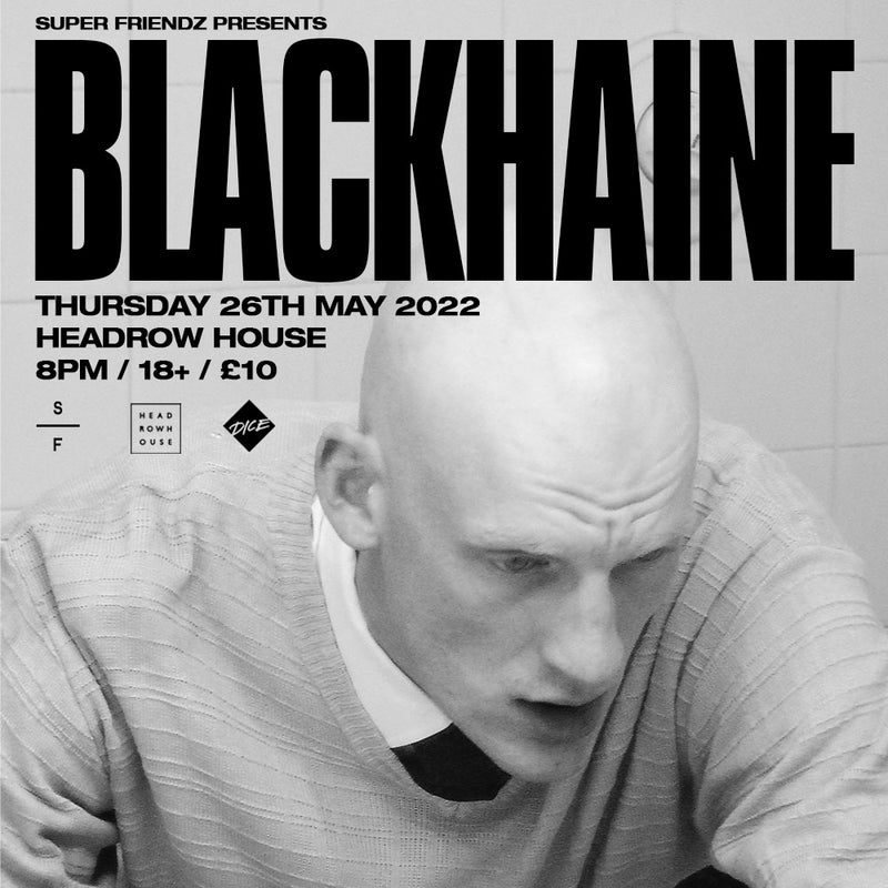 Blackhaine 26/05/22 @ Headrow House