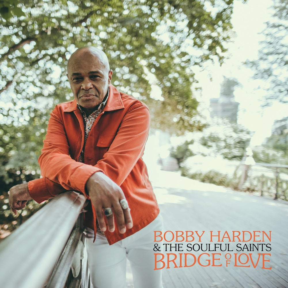 Bobby Harden & The Soulful Saints - Bridge of Love