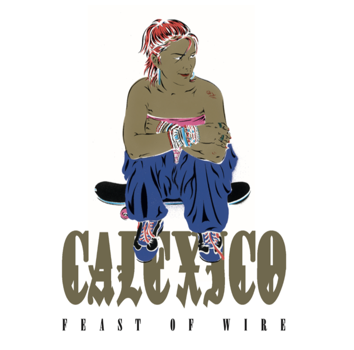 Calexico - Feast Of Wire (20th Anniversary Edition)