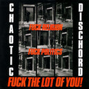 Chaotic Dischord - Fuck Religion, Fuck Politics, Fuck The Lot Of You!