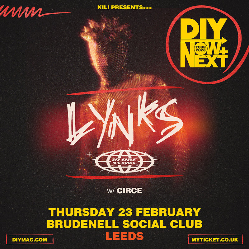 DIY Now and Next Tour w. LYNKS + Vlure + Circe 23/02/23 @ Brudenell Social Club