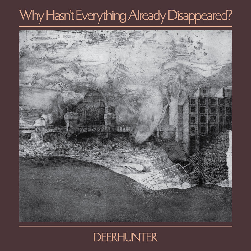 Deerhunter - Why Hasn't Everything Already Disappeared: Vinyl LP