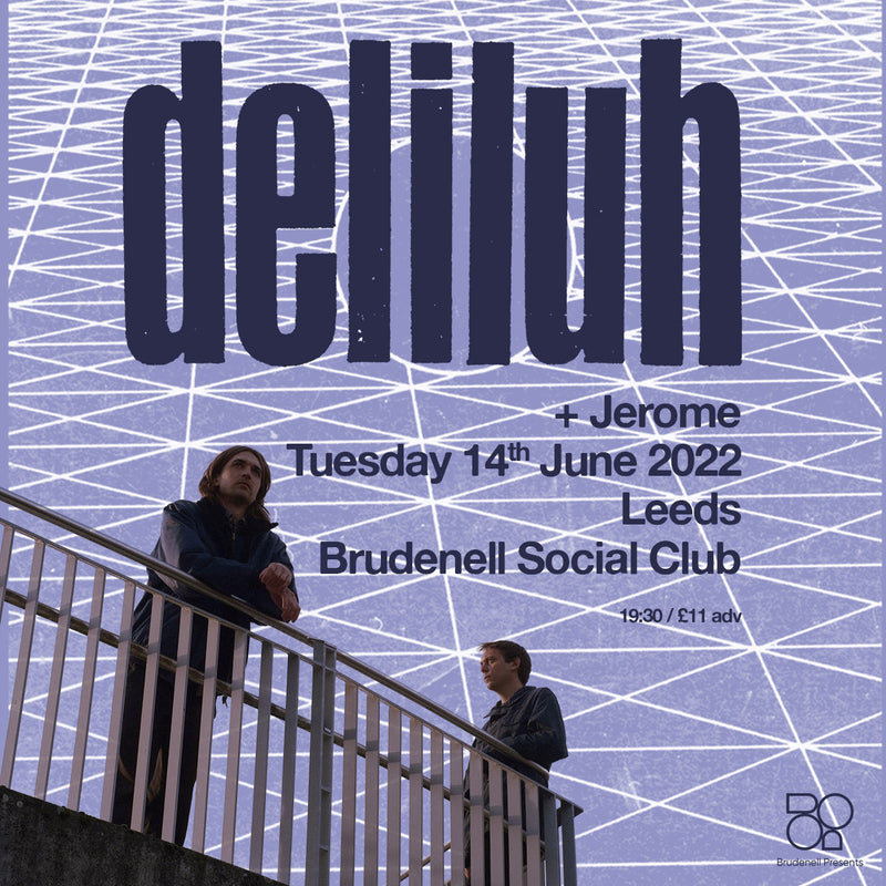 Deliluh 14/06/22 @ Brudenell Social Club