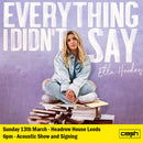 Ella Henderson - Everything I Didn’t Say : Various Formats + Ticket Bundle (Launch show at Headrow House Leeds)