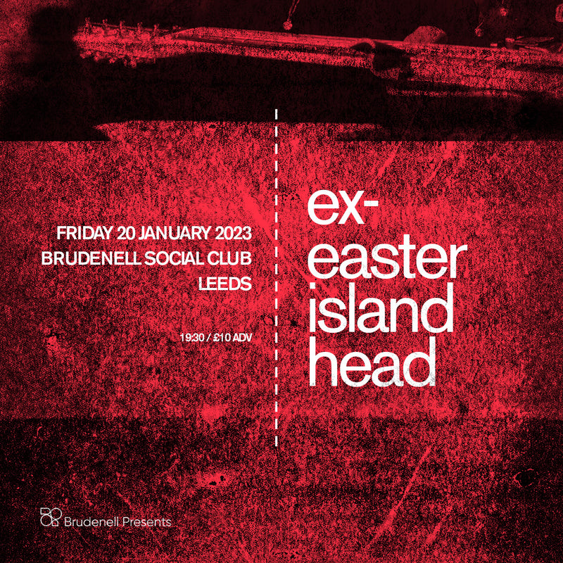 Ex-Easter Island Head 20/01/23 @ Brudenell Social Club