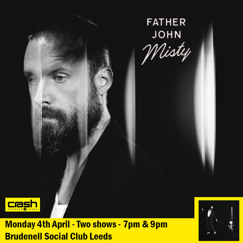 Father John Misty - Chloë and the Next 20th Century + Ticket Bundle (Intimate Album Launch LATE show at Brudenell Social Club Leeds)