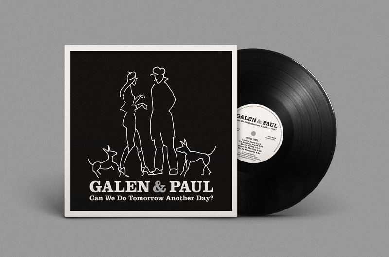 Galen & Paul - Can We Do Tomorrow Another Day?