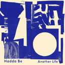 Hadda Be - Another Life: Blue Vinyl LP