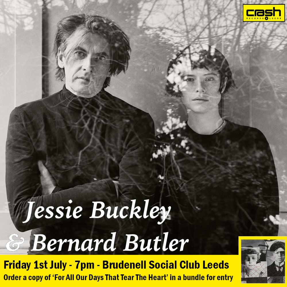 Jessie Buckley & Bernard Butler - For All Our Days That Tear The Heart + Ticket Bundle (Intimate Album Launch show at Brudenell Social Club Leeds) *Pre-Order