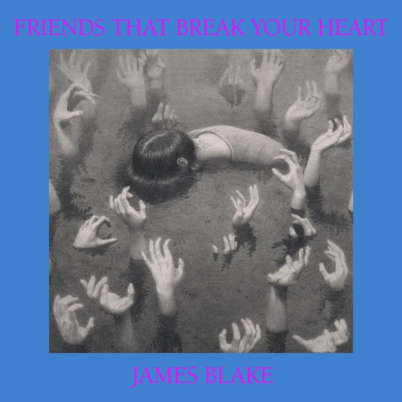 James Blake - Friends That Break Your Heart