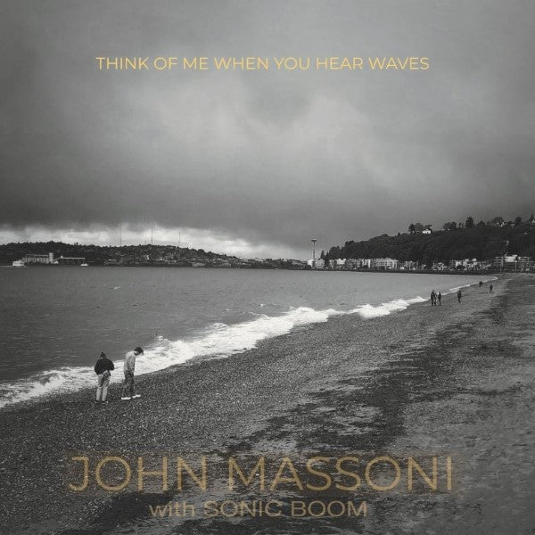 John Massoni w/ Sonic Boom - Think Of Me When You Hear Waves - Limited RSD 2023