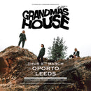 Grandmas House 09/03/2023 @ Oporto *Rescheduled