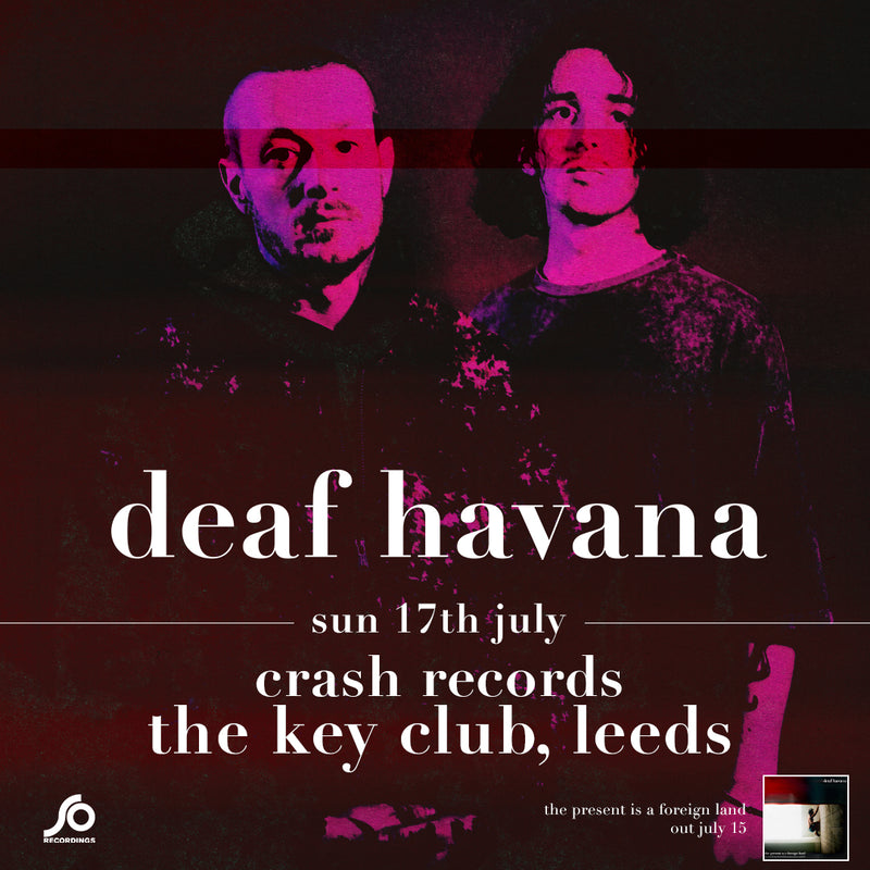 Deaf Havana - The Present In A Foreign Land + Ticket Bundle (Intimate Album Launch show at The Key Club Leeds)