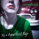 Lemonheads (The) - It’s A Shame About Ray (30th Anniversary Edition)