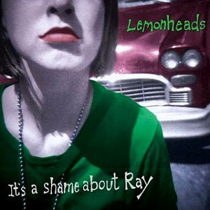 Lemonheads (The) - It’s A Shame About Ray (30th Anniversary Edition)