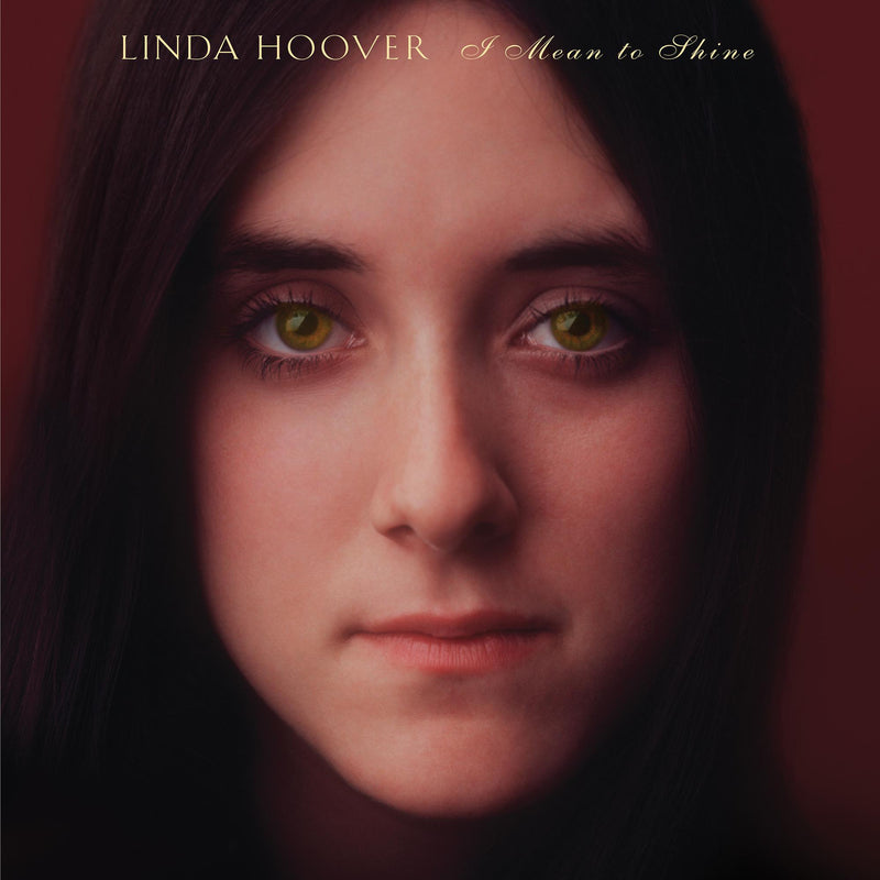 Linda Hoover - I Mean To Shine - Limited RSD 2022