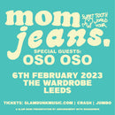 Mom Jeans 06/02/23 @ The Stylus