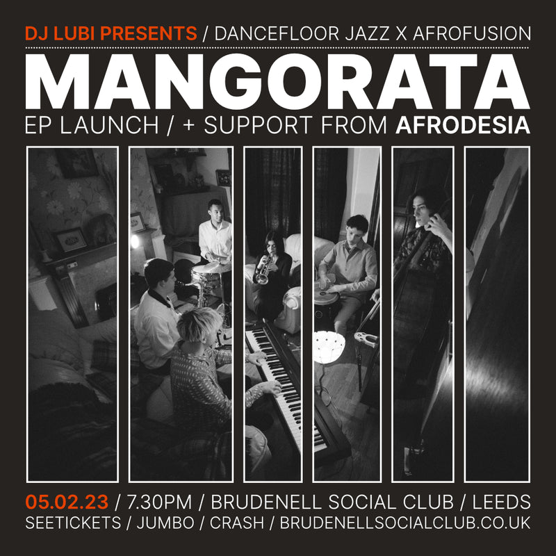 Mangorata (EP launch) + Afrodesia 05/02/23 @ Brudenell Social Club