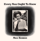 Max Romeo - Every Man Ought To Know - Limited RSD 2023