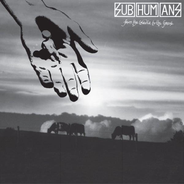 Subhumans – From The Cradle To The Grave