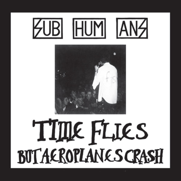 Subhumans – Time Flies + Rats