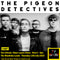 Pigeon Detectives - TV Show : Album + Ticket Bundle LATE show (Album Launch Show at The Wardrobe Leeds) *Pre-order