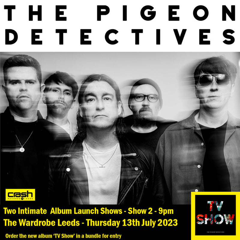 Pigeon Detectives - TV Show : Album + Ticket Bundle LATE show (Album Launch Show at The Wardrobe Leeds) *Pre-order